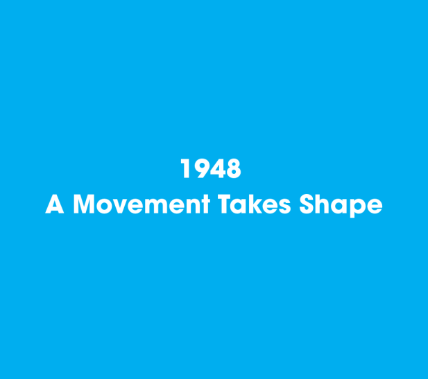 1948 - A Movement Takes Shape